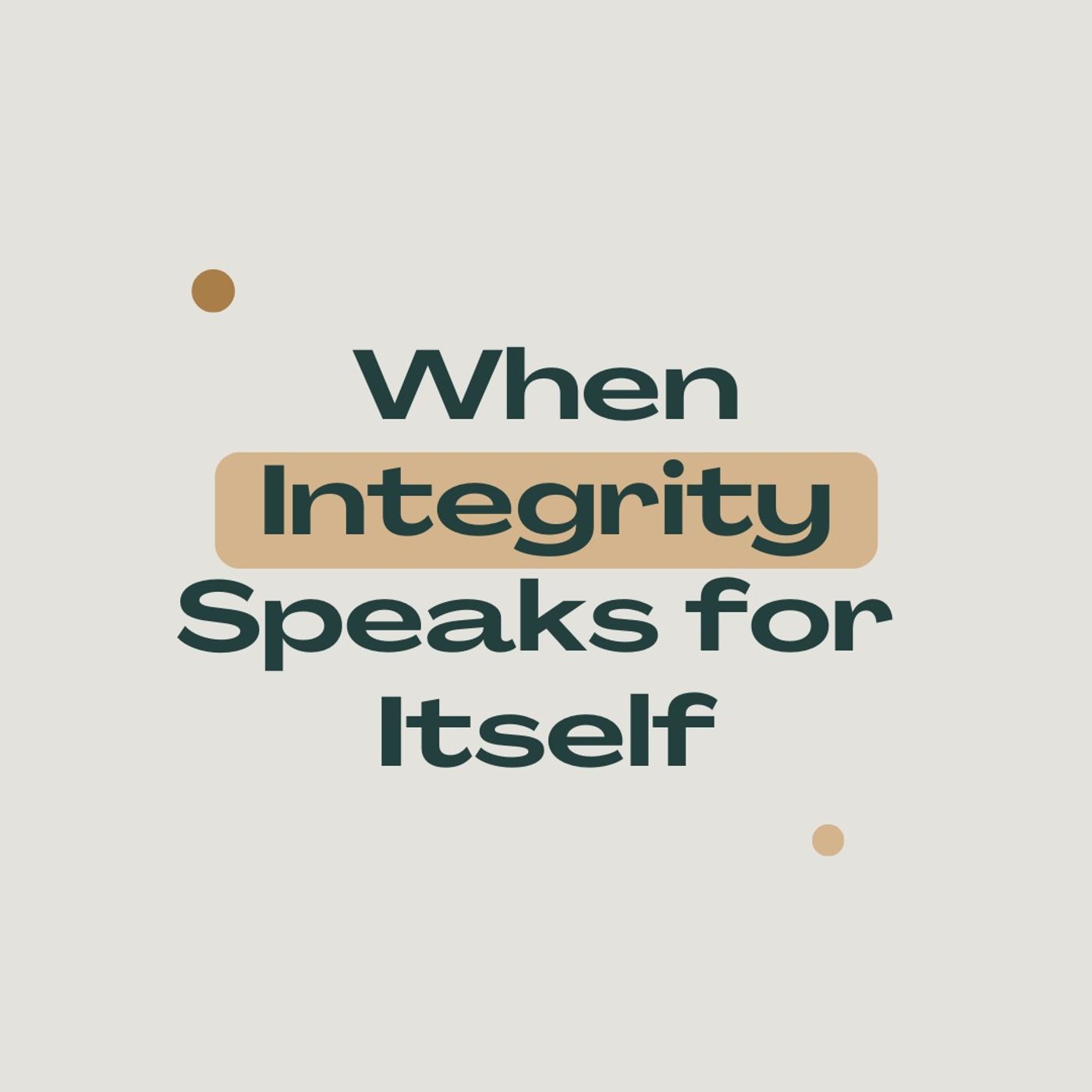 When Integrity Speaks for Itself