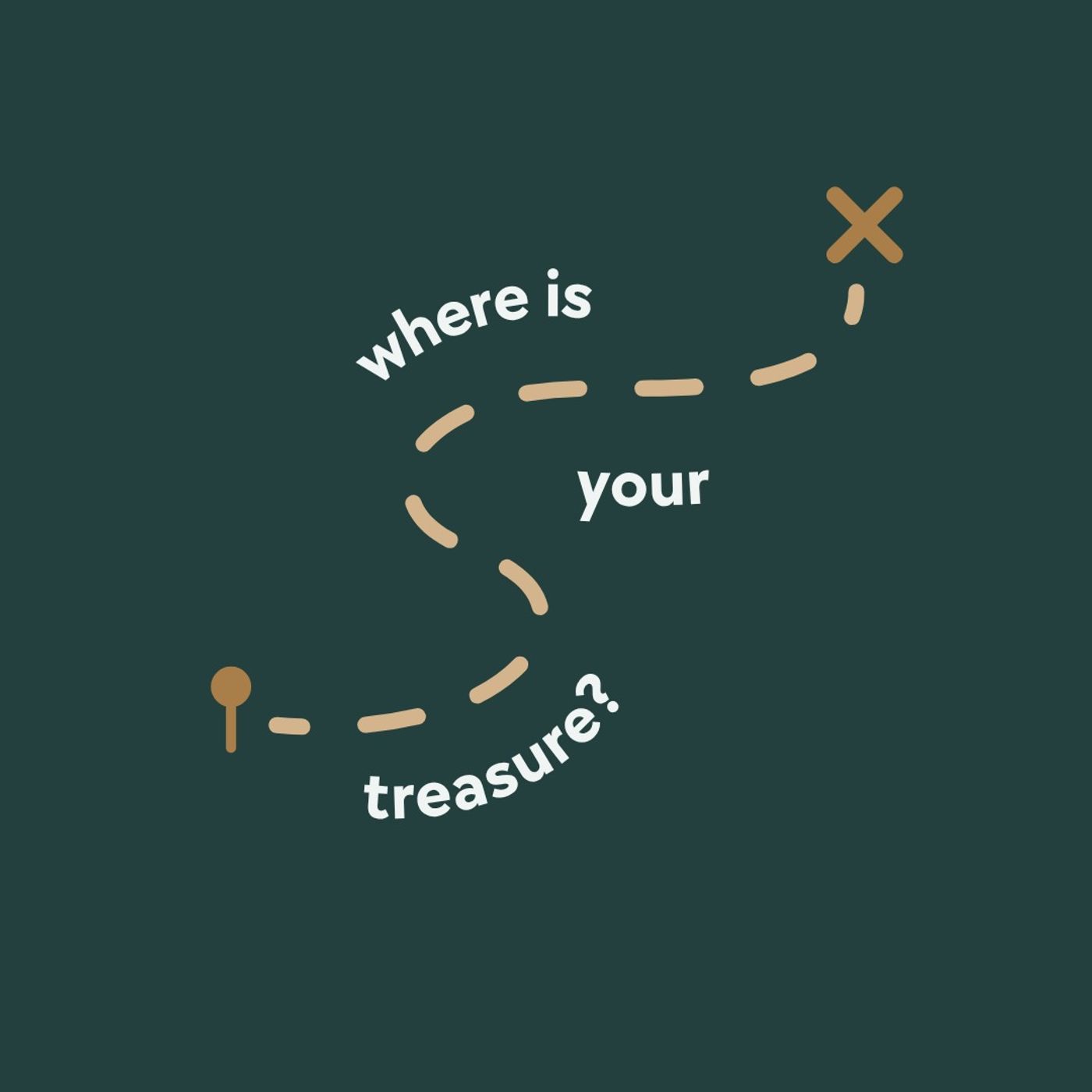 Where Is Your Treasure?