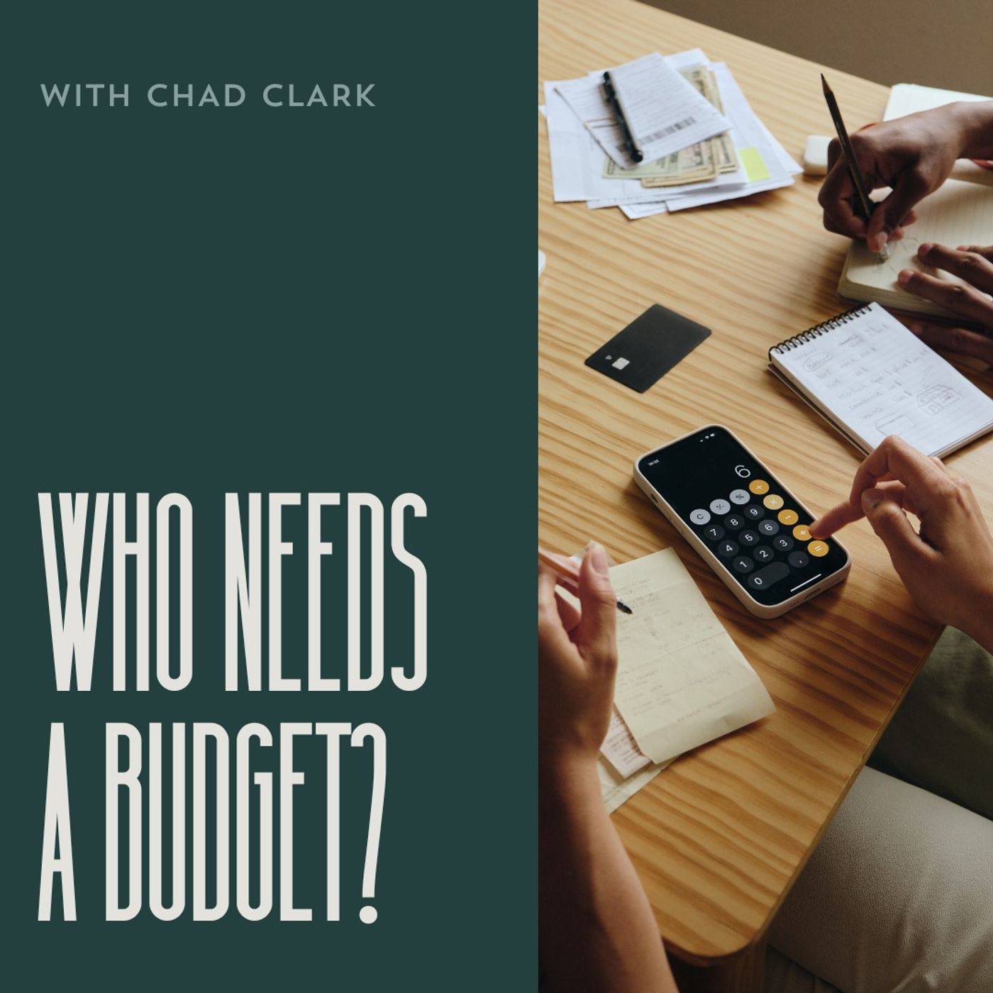 Who Needs a Budget? with Chad Clark