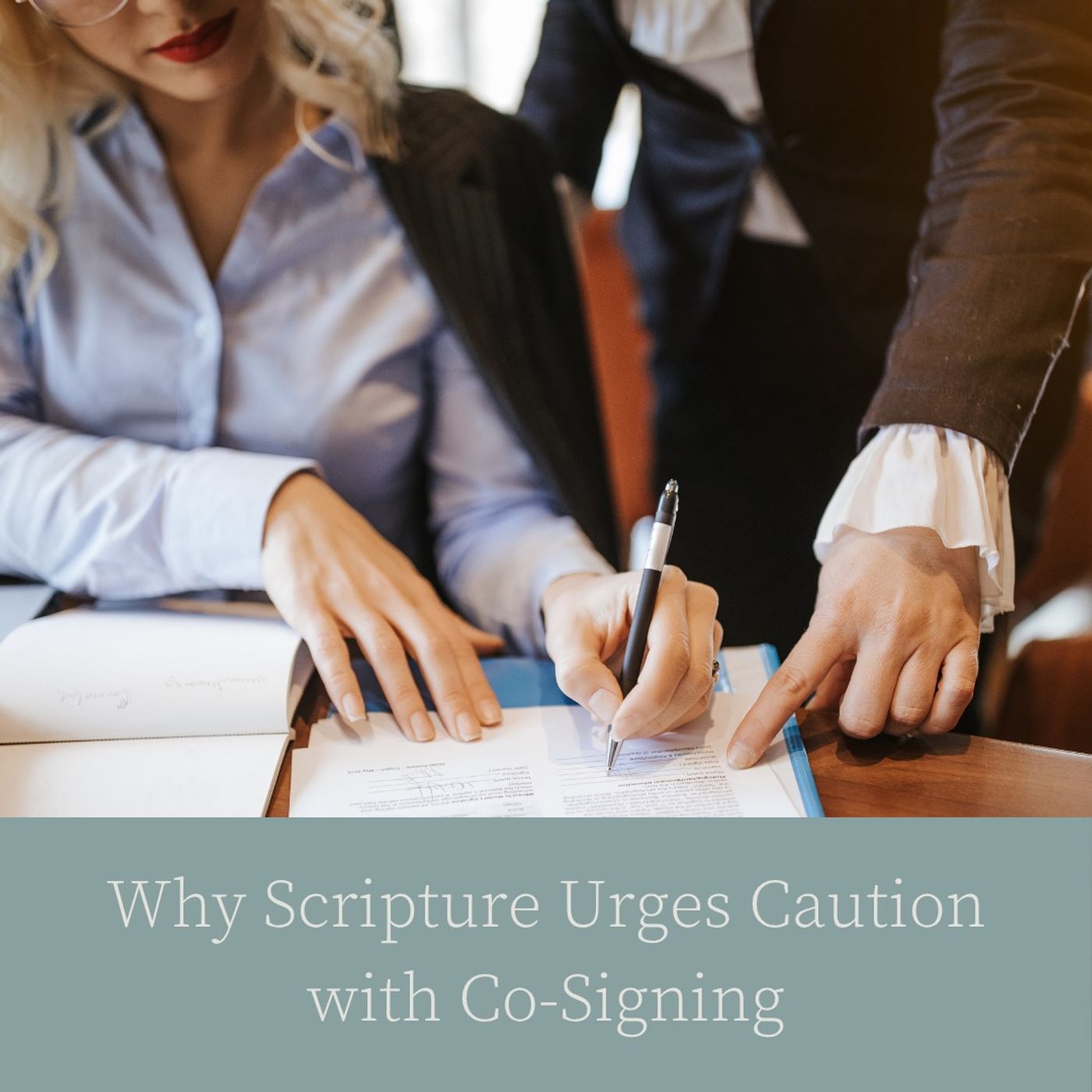 Why Scripture Urges Caution with Co-Signing