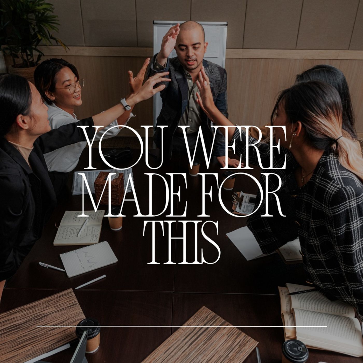 You Were Made for This